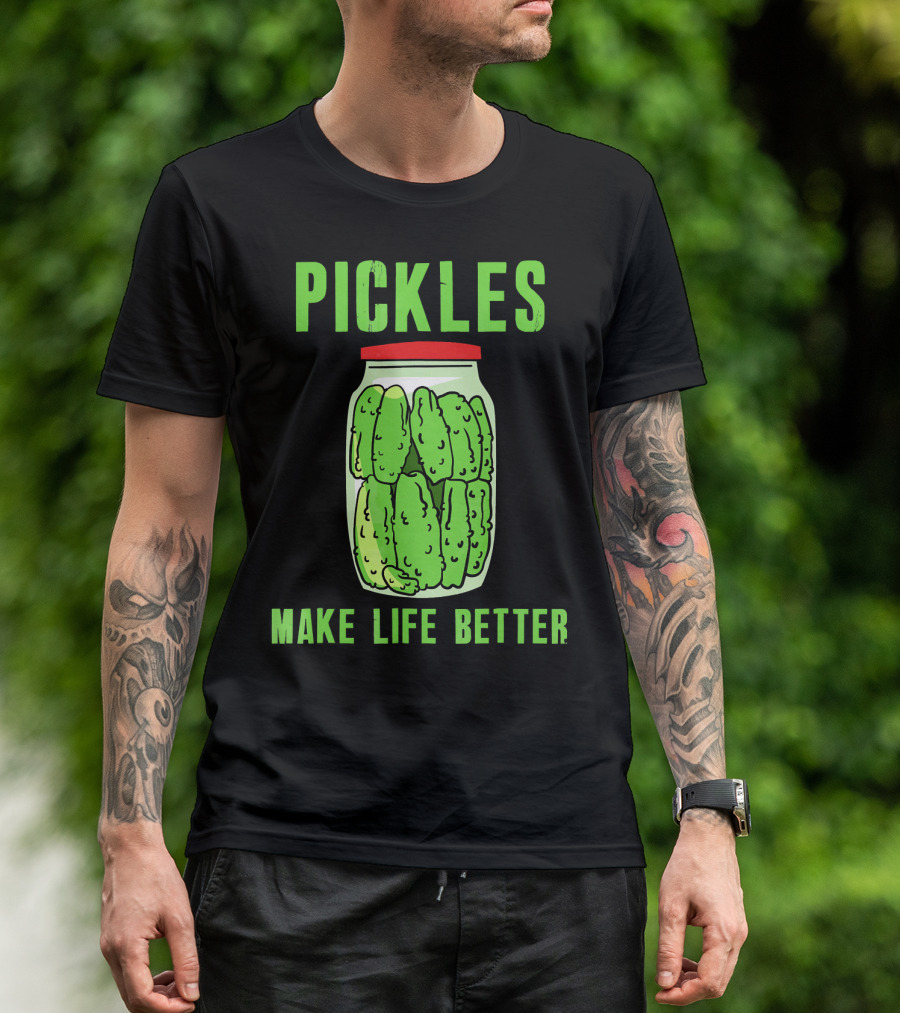 Pickles Make Life Better Jar Obsessed Dill T-Shirt