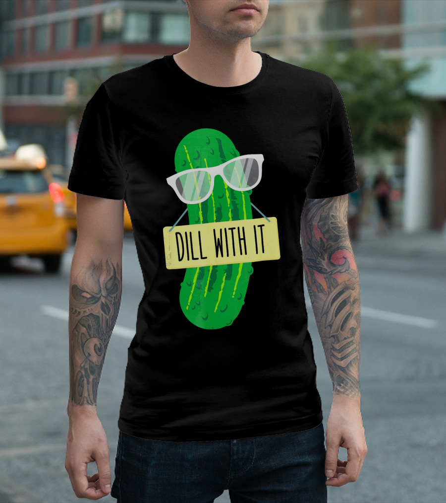 Dill With It Funny Pickle Costume Sarcastic Veg T-Shirt