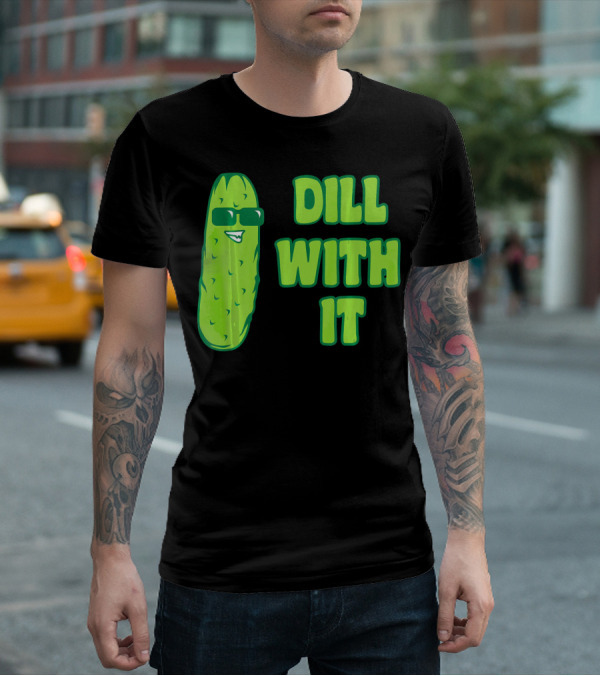Dill With It Funny Pickle Cool Rick Sunglasses T-Shirt