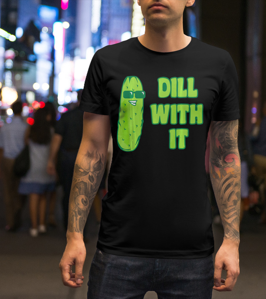 Dill With It Funny Pickle Cool Rick Sunglasses T-Shirt