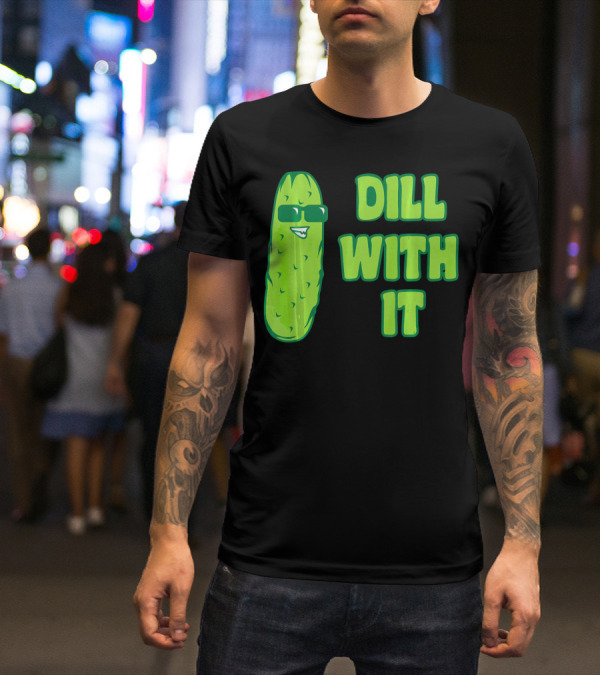 Dill With It Funny Pickle Cool Rick Sunglasses T-Shirt