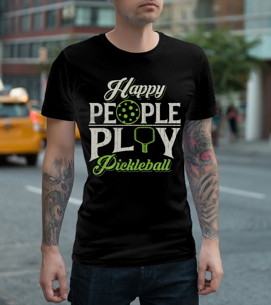 Happy People Play Pickleball T-Shirt