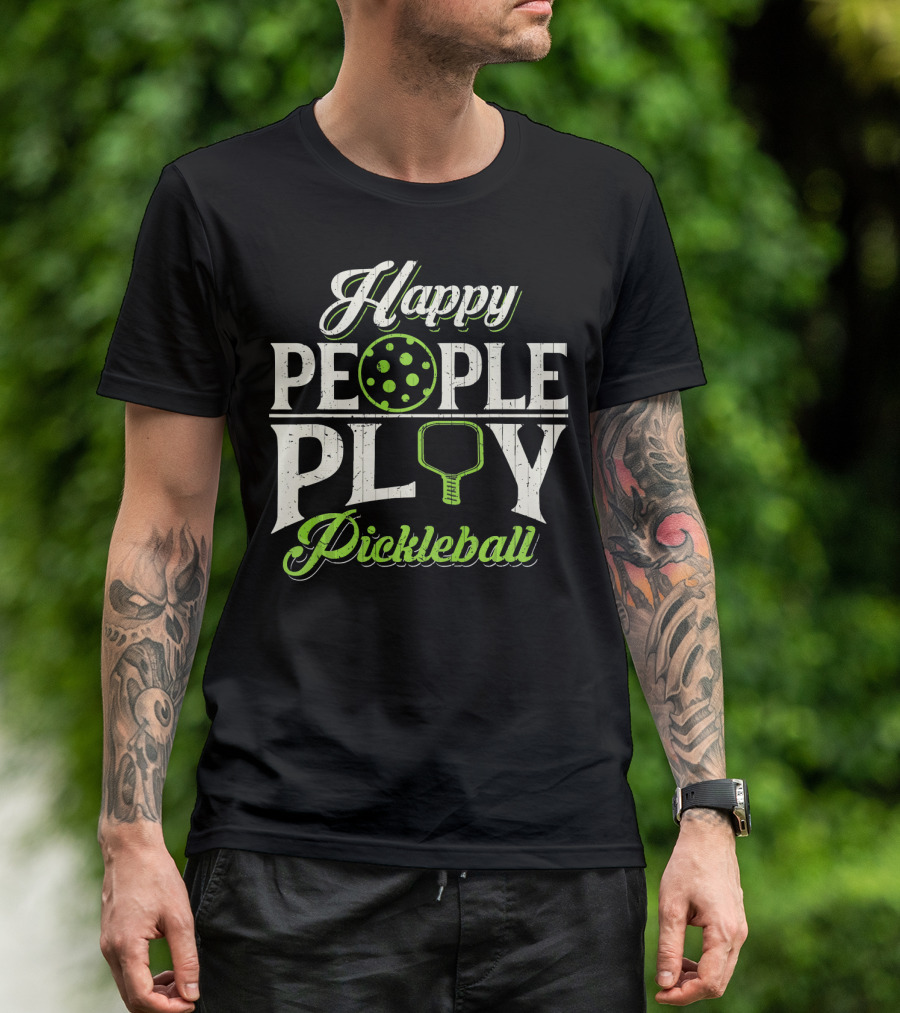 Happy People Play Pickleball T-Shirt