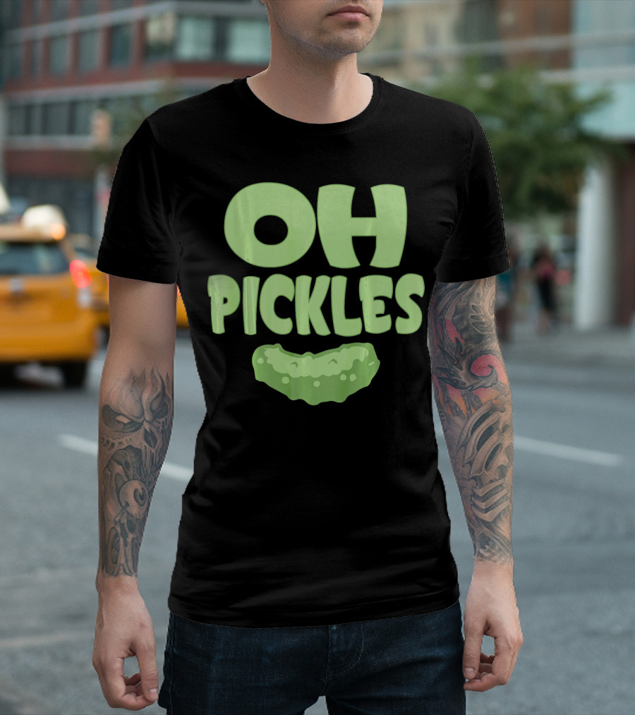 Oh Pickles Funny Pickle Food Lover Humor T-Shirt
