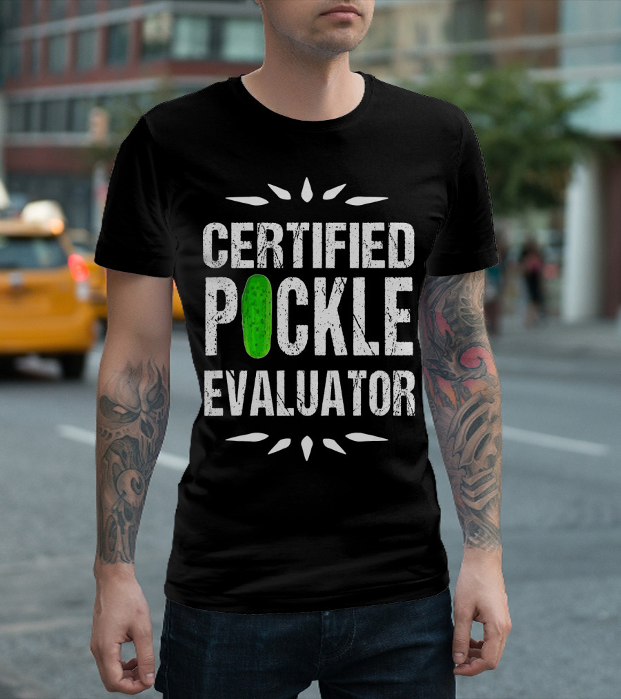 Certified Pickle Evaluator Funny Pickle T-Shirt