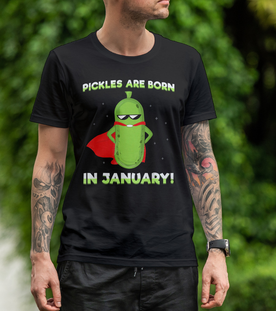 Pickles Are Born In January Superhero Attitude T-Shirt