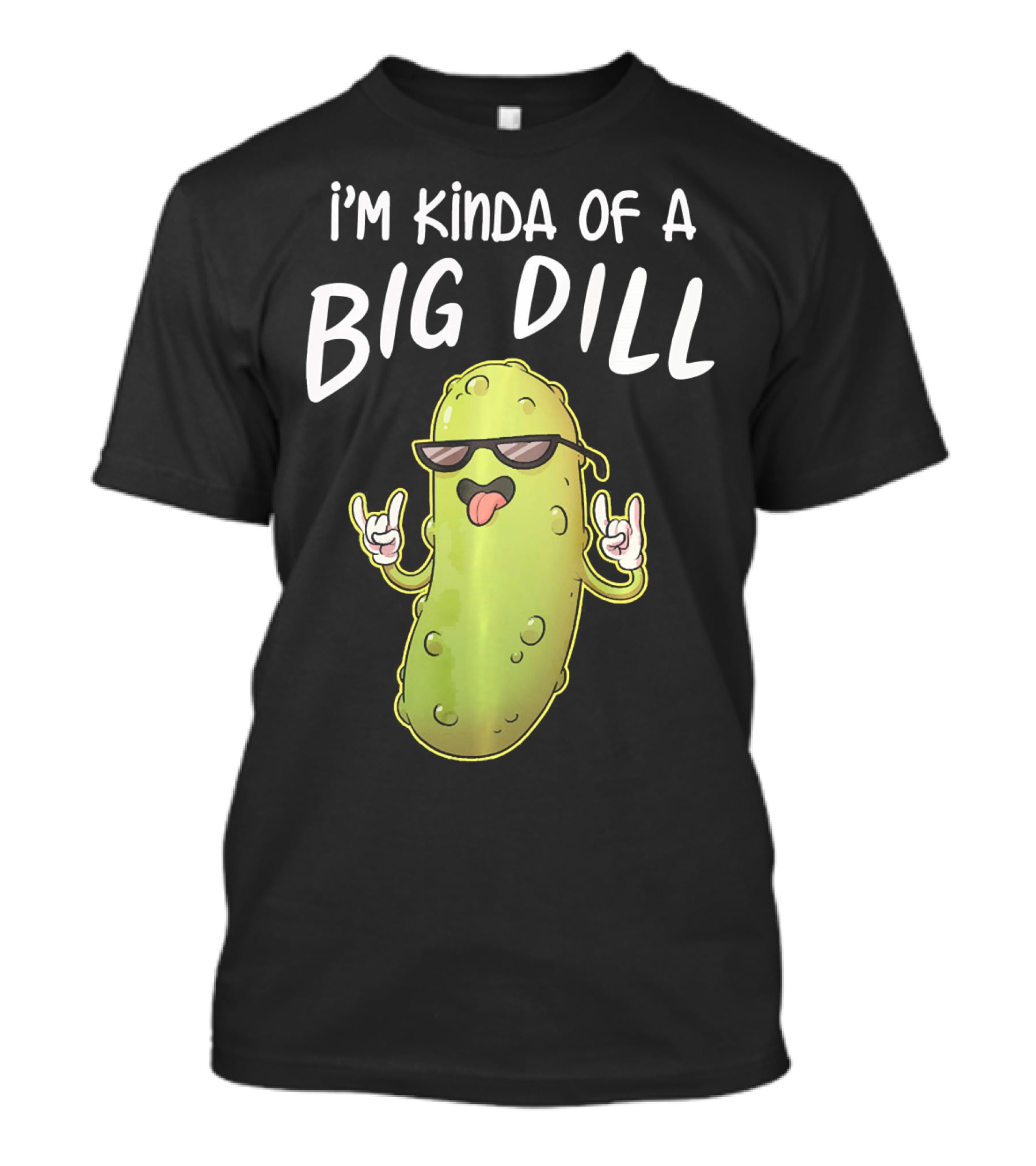 I'm Kinda Of A Big Dill Funny Pickle Dist Rock On Emoji T-Shirt