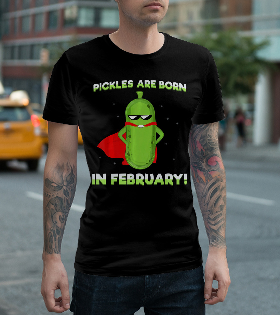 Pickles Are Born In February Funny Superhero Pickle T-Shirt