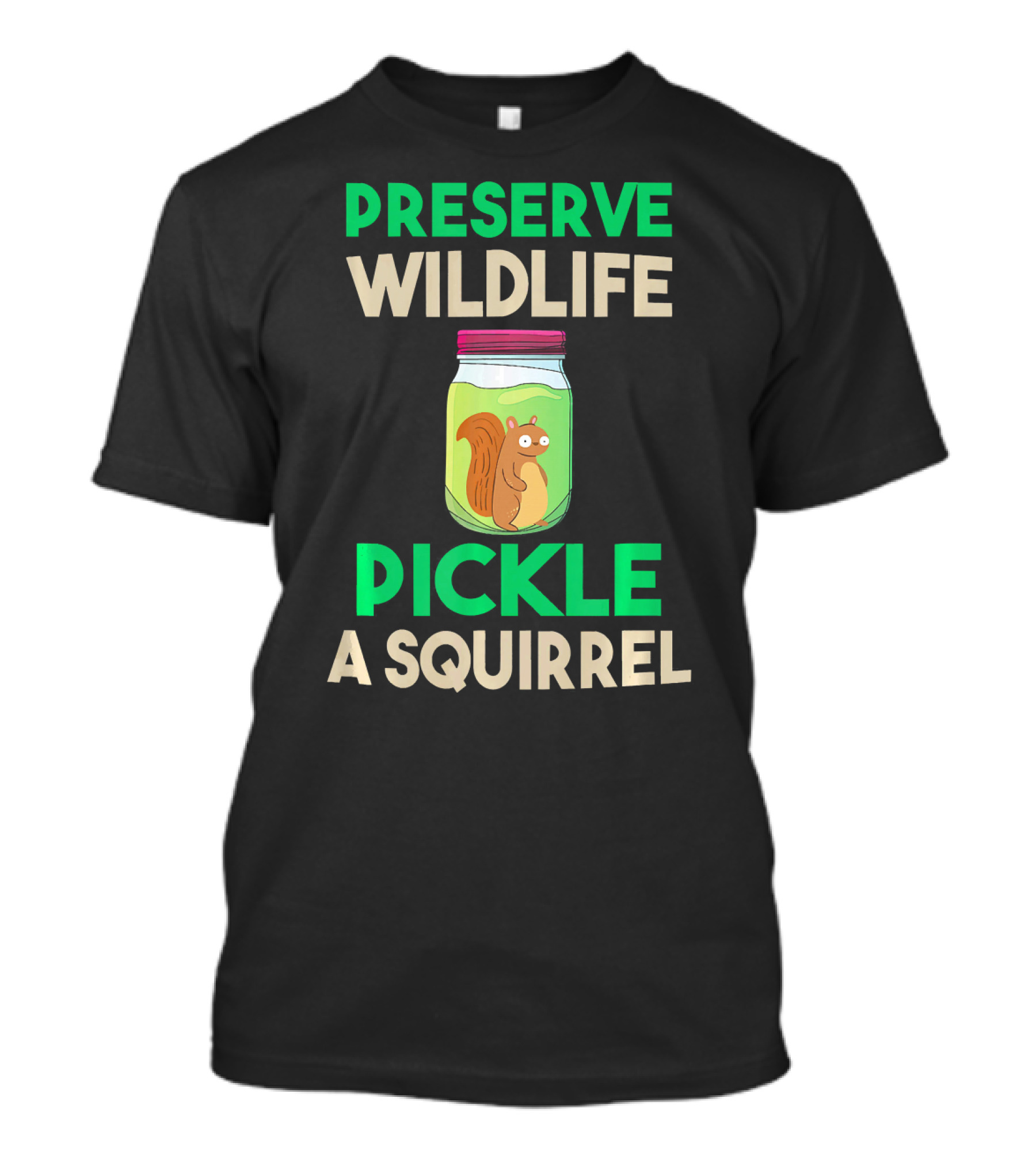 Preserve Wildlife Pickle A Squirrel Jar T-Shirt