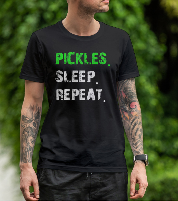 Pickles Sleep Repeat Funny Pickle Lover T-Shirt