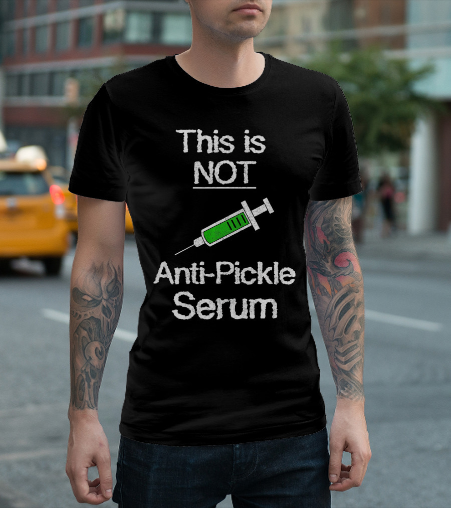 Funny This Is Not Anti Pickle Serum Rick Iconic Syringe Reference T-Shirt