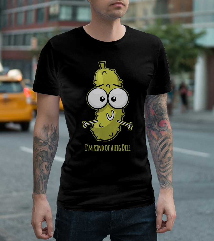 I'm Kind Of A Big Dill Pickle With Cartoon Eyes T-Shirt