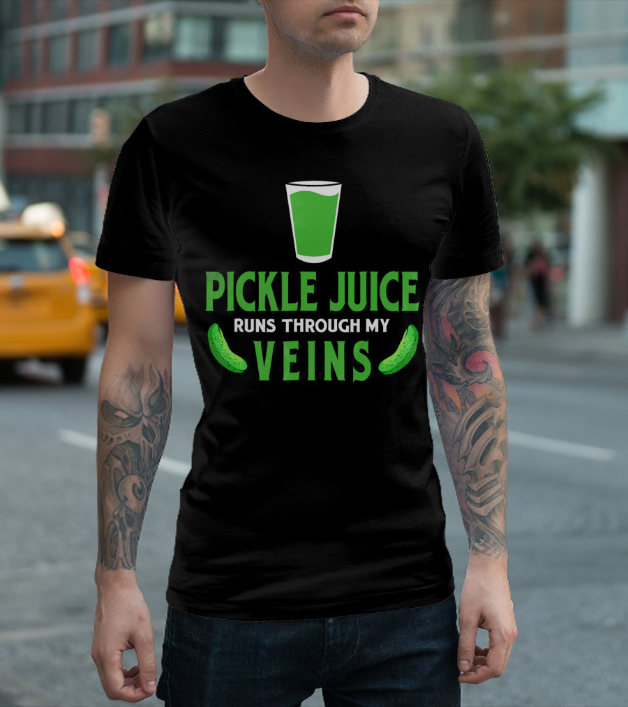 Pickle Juice Runs Through My Veins Sour Cup T-Shirt