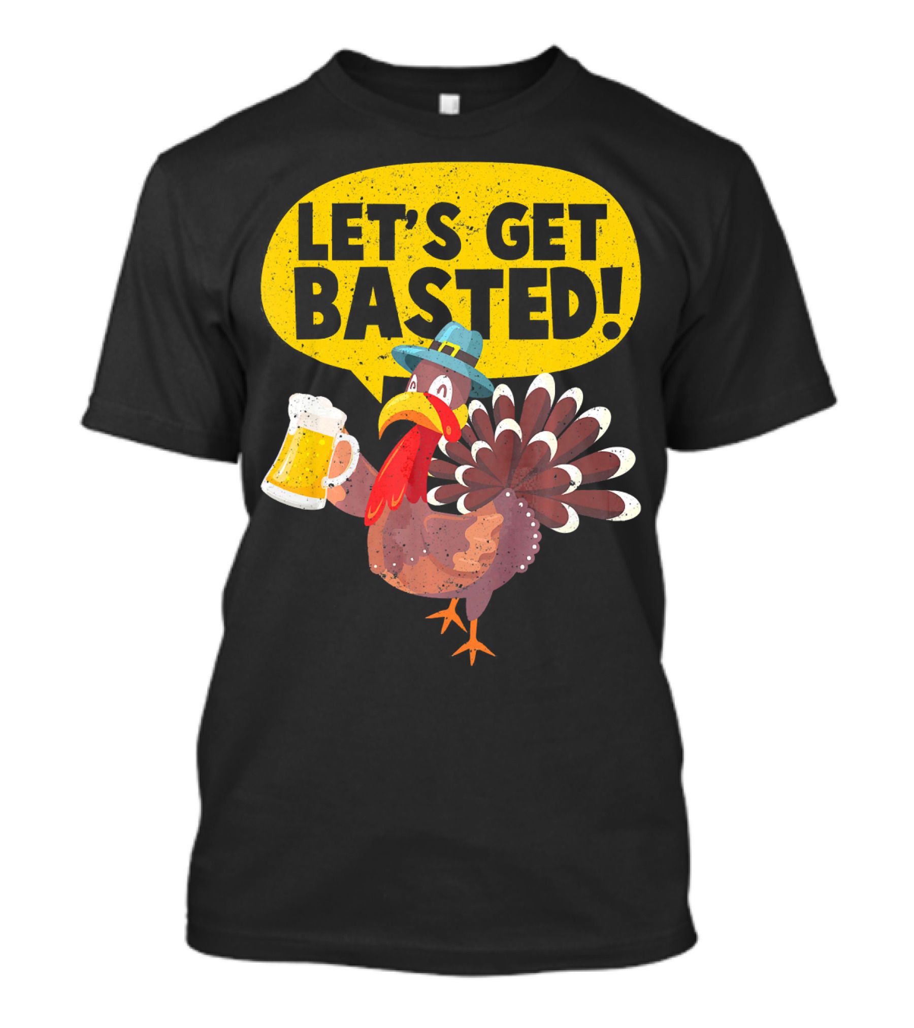 Let's Get Basted Thanksgiving Turkey Party T-Shirt