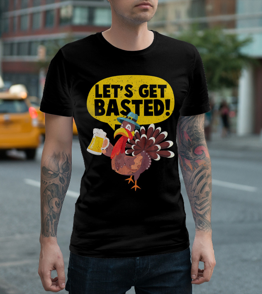 Let's Get Basted Thanksgiving Turkey Party T-Shirt