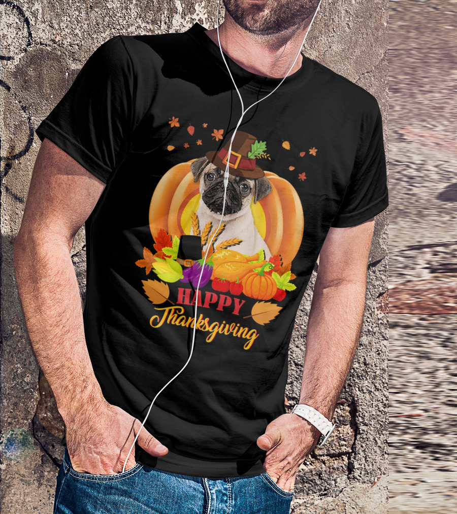 Happy Thanksgiving Pug With Pilgrim Hat And Harvest Pumpkins T-Shirt