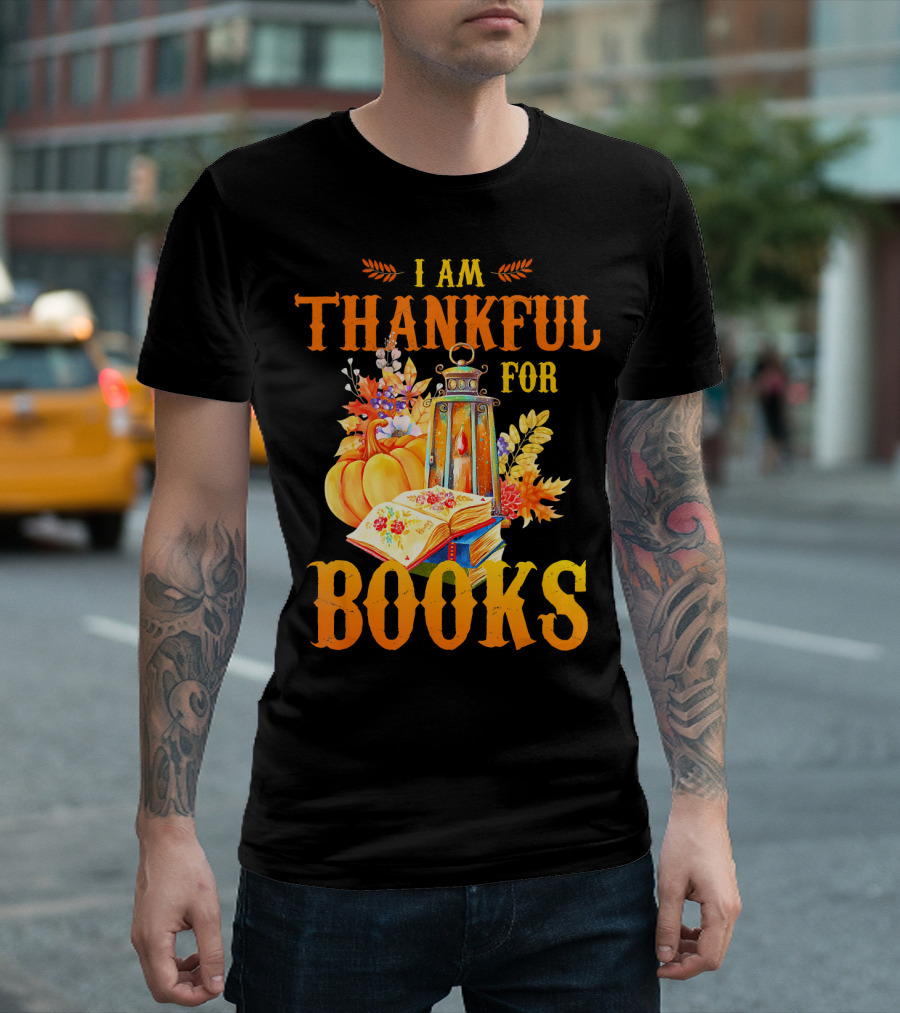 I Am Thankful For Books Librarian Thanks Autumn Lantern Pumpkins Fall Foliage T-Shirt
