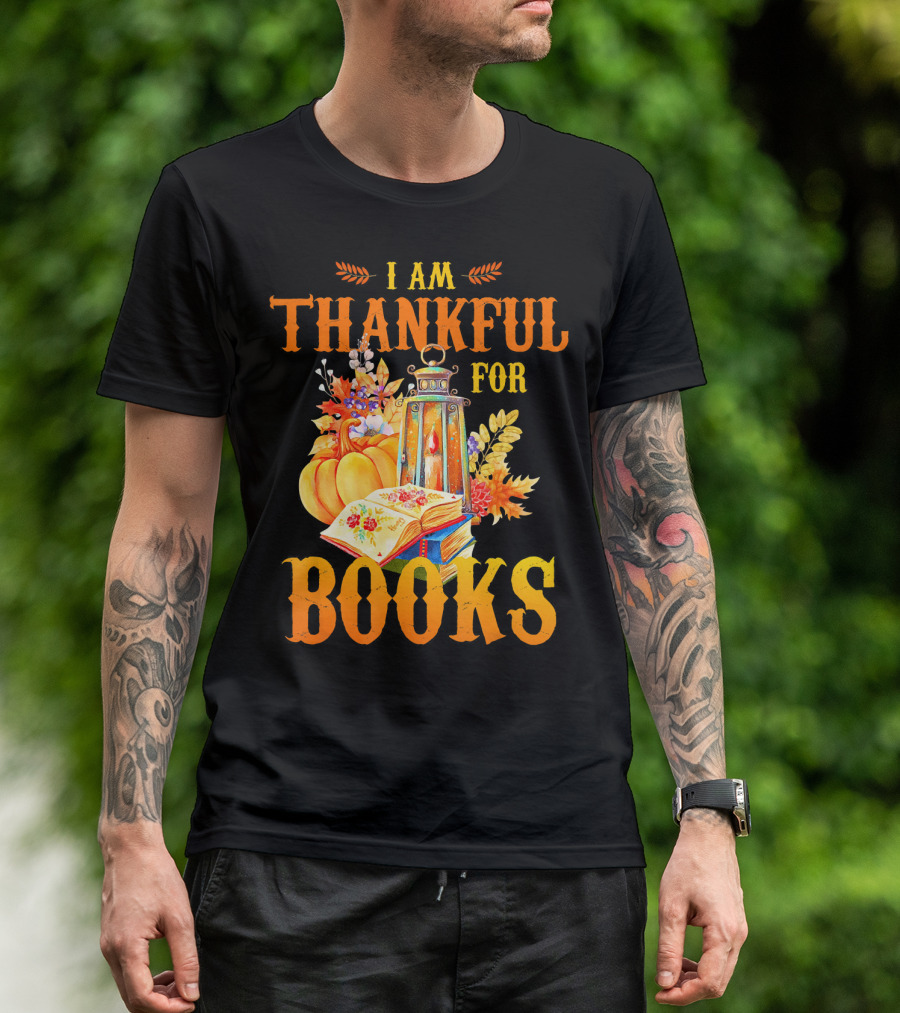 I Am Thankful For Books Librarian Thanks Autumn Lantern Pumpkins Fall Foliage T-Shirt