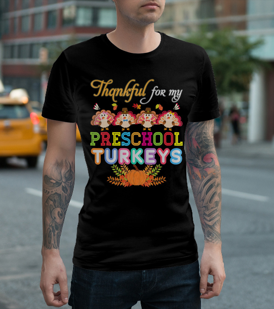 Thankful For My Preschool Turkeys Pumpkin Leaves T-Shirt