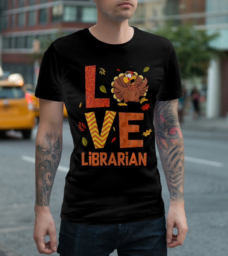 LOVE Librarian Turkey Autumn Fall Thanks T-Shirt