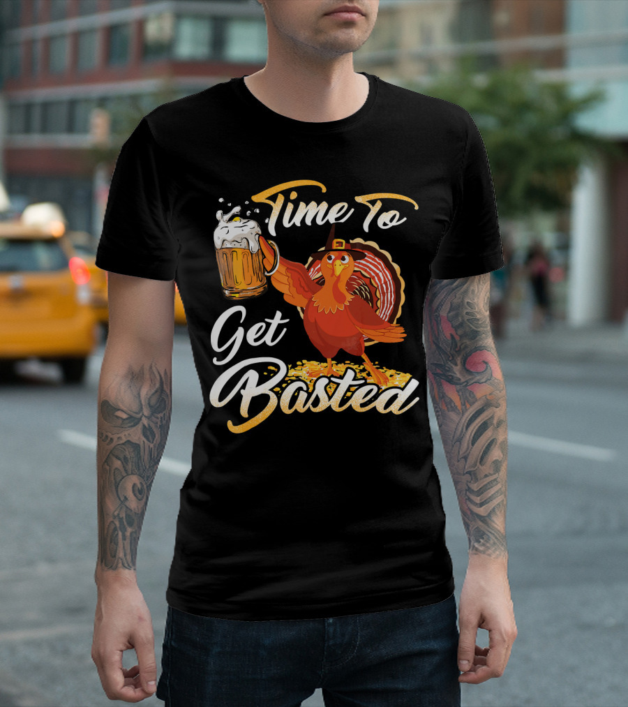 Time To Get Basted Beer Thanksgiving Turkey T-Shirt