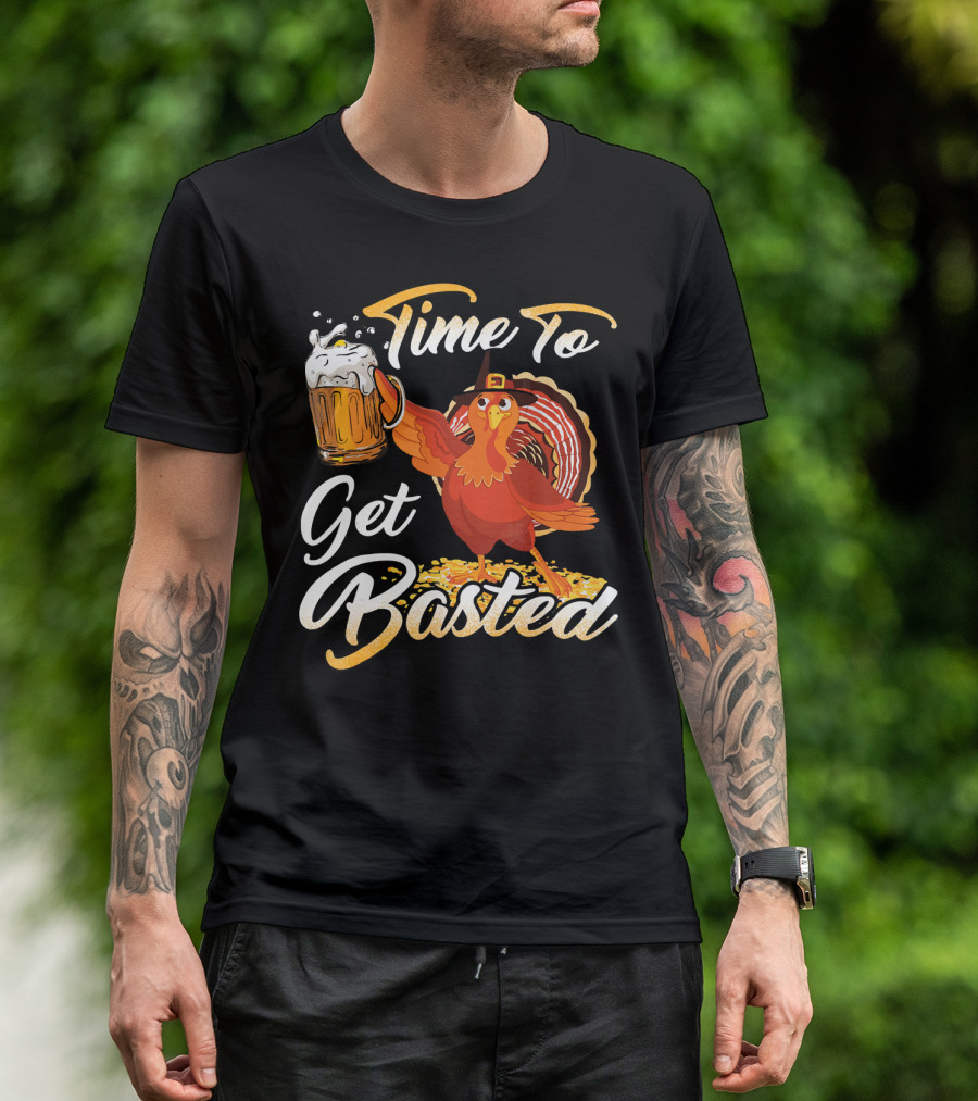 Time To Get Basted Beer Thanksgiving Turkey T-Shirt