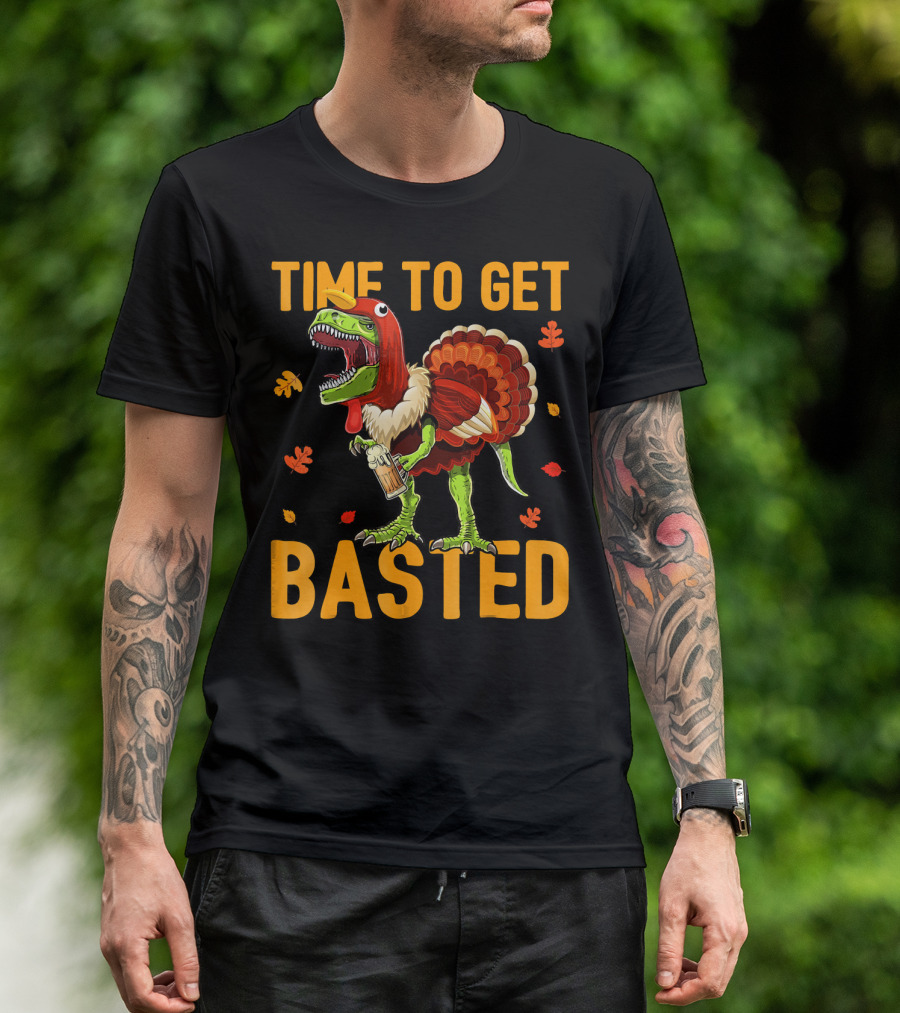 Time To Get Basted Thanksgiving Dinosaur With Turkey Costume And Beer T-Shirt