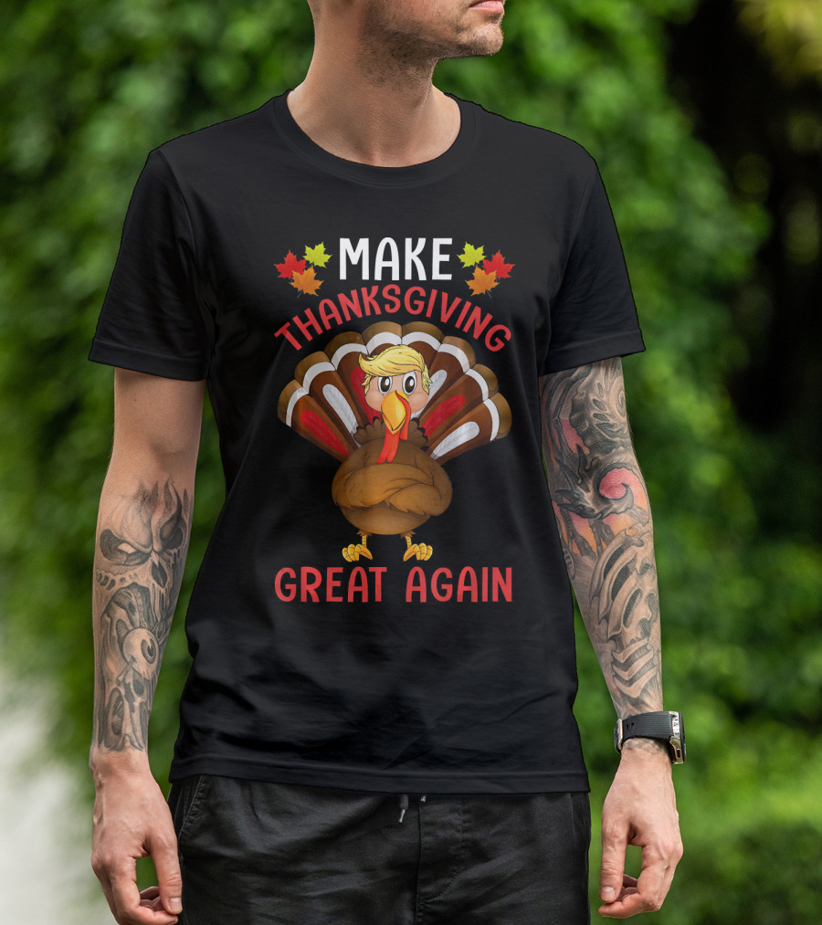 Make Thanksgiving Great Again Funny Turkey T-Shirt