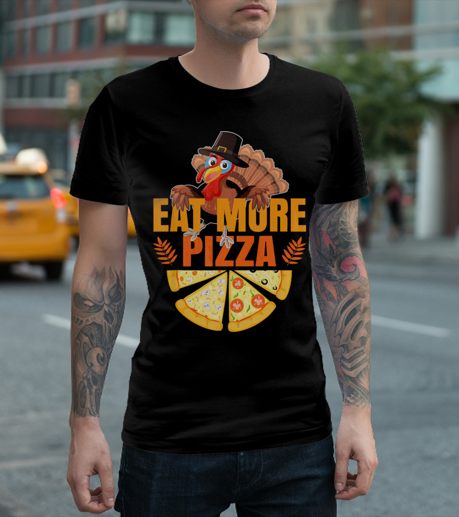 Eat More Pizza Turkey Thanksgiving Hat Pizza Slices T-Shirt