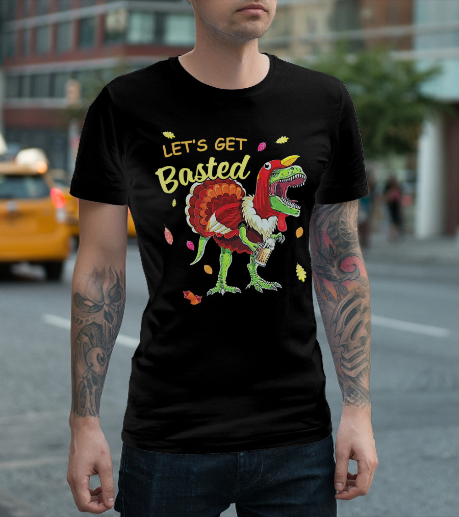 LET'S GET BASTED DINOSAUR TURKEY BEER THANKSGIVING LEAVES T-Shirt
