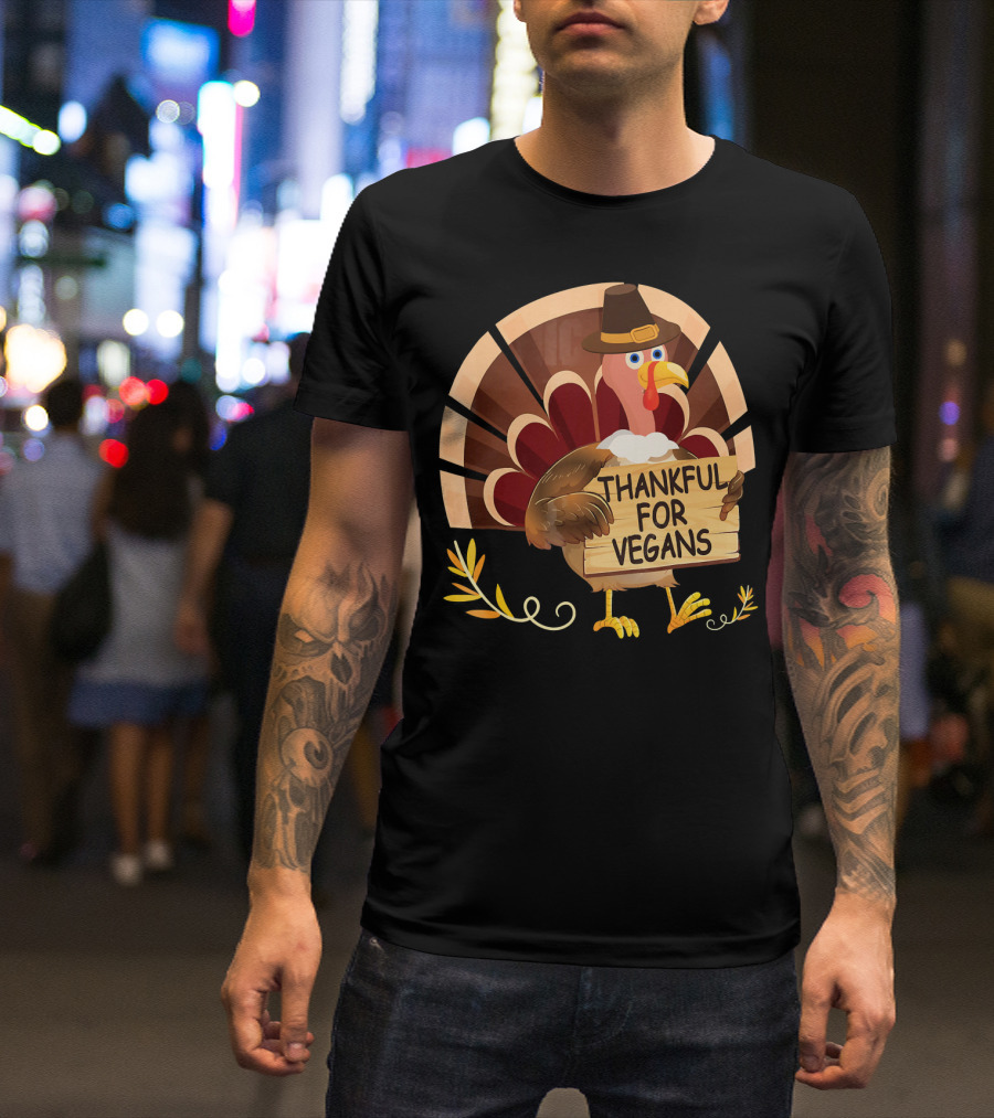 Thankful For Vegans Turkey Pilgrim Hat Thanksgiving T-Shirt