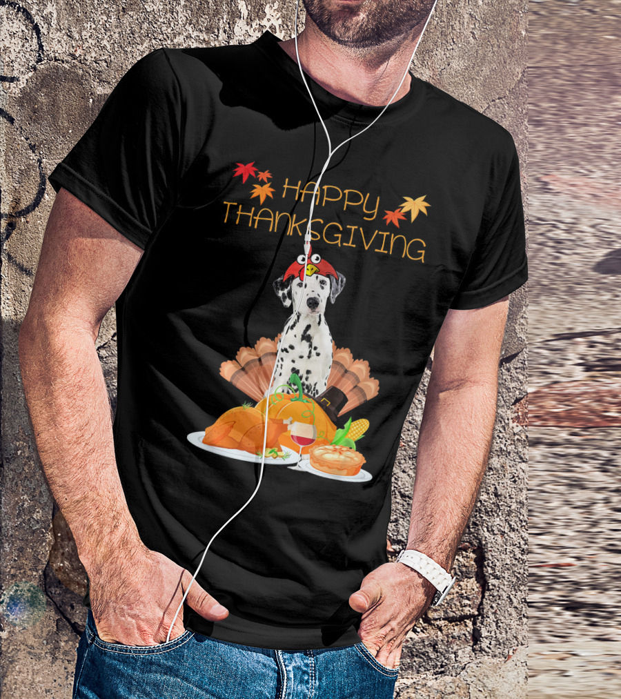 Happy Thanksgiving Dalmatian With Turkey Pumpkin Pie And Fall Leaves T-Shirt