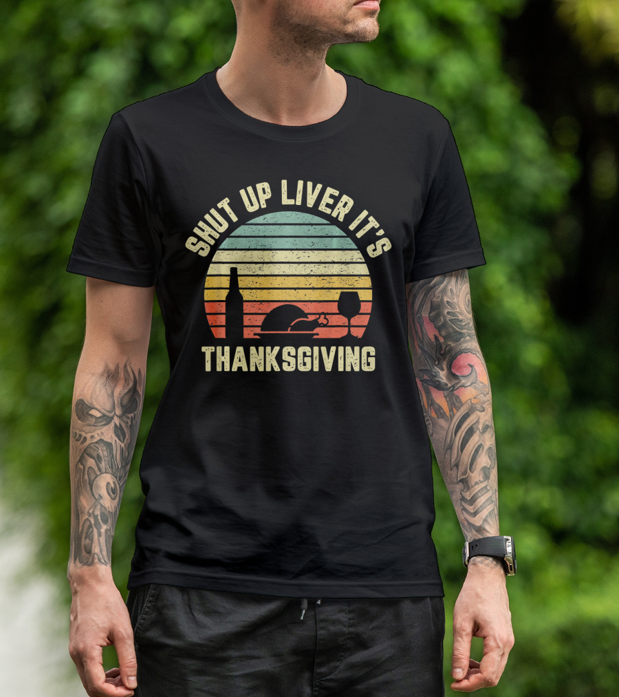 Retro Shut Up Liver It's Thanksgiving Fun Vintage Turkey Wine Glass Sunset T-Shirt