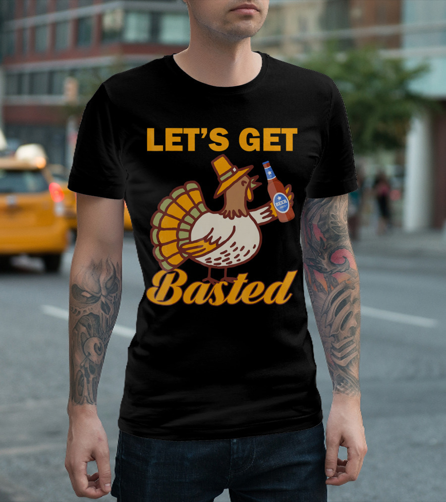 Turkey Let's Get Basted Thanksgiving Beer T-Shirt