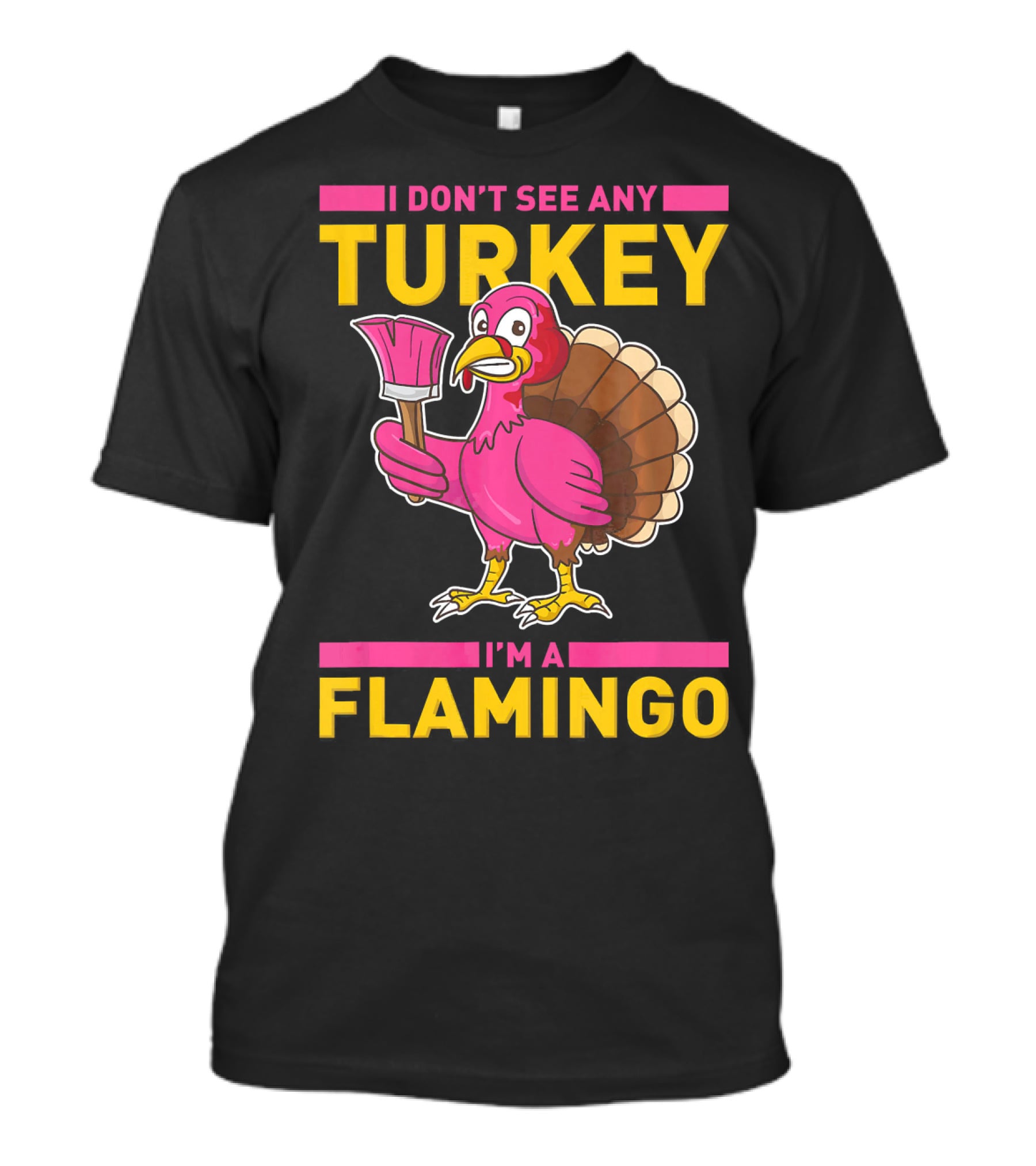 I Don't See Any Turkey I'm A Flamingo Turkey With Paintbrush T-Shirt