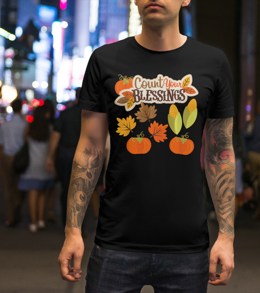Count Your Blessings Harvest Fall Thanks Autumn Leaves Pumpkins Corn T-Shirt