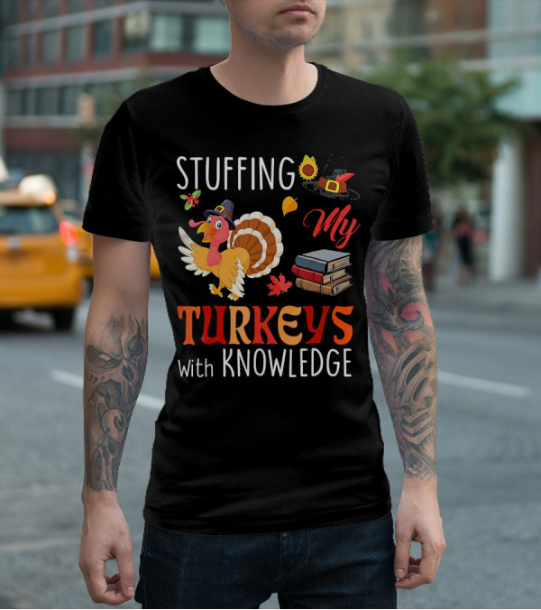 Stuffing My Turkeys With Knowledge Thanksgiving Turkey Books Leaves Hat T-Shirt