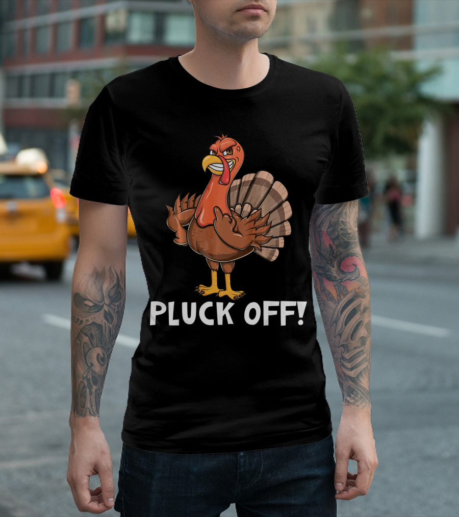 Thanksgiving Turkey Pluck Off Humor Turkey T-Shirt