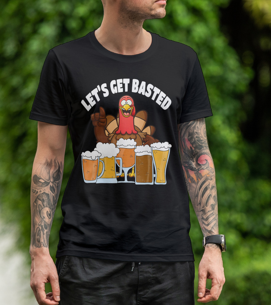 LET'S GET BASTED Turkey With Beer Glasses T-Shirt