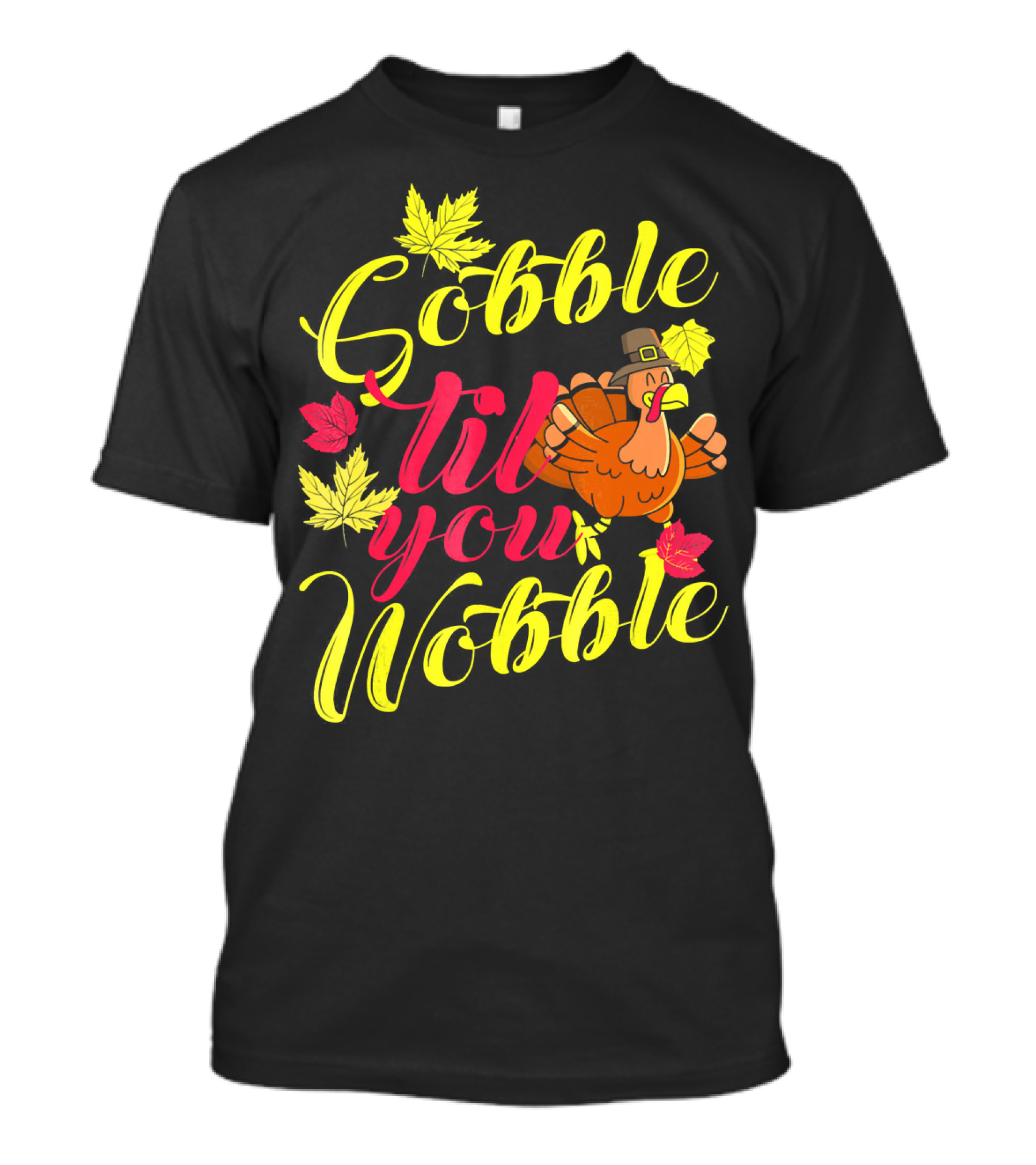 Gobble Til You Wobble Funny Turkey With Autumn Leaves T-Shirt