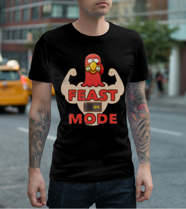 FEAST MODE Thanksgiving Day Eat On Turkey Fitness Humor T-Shirt