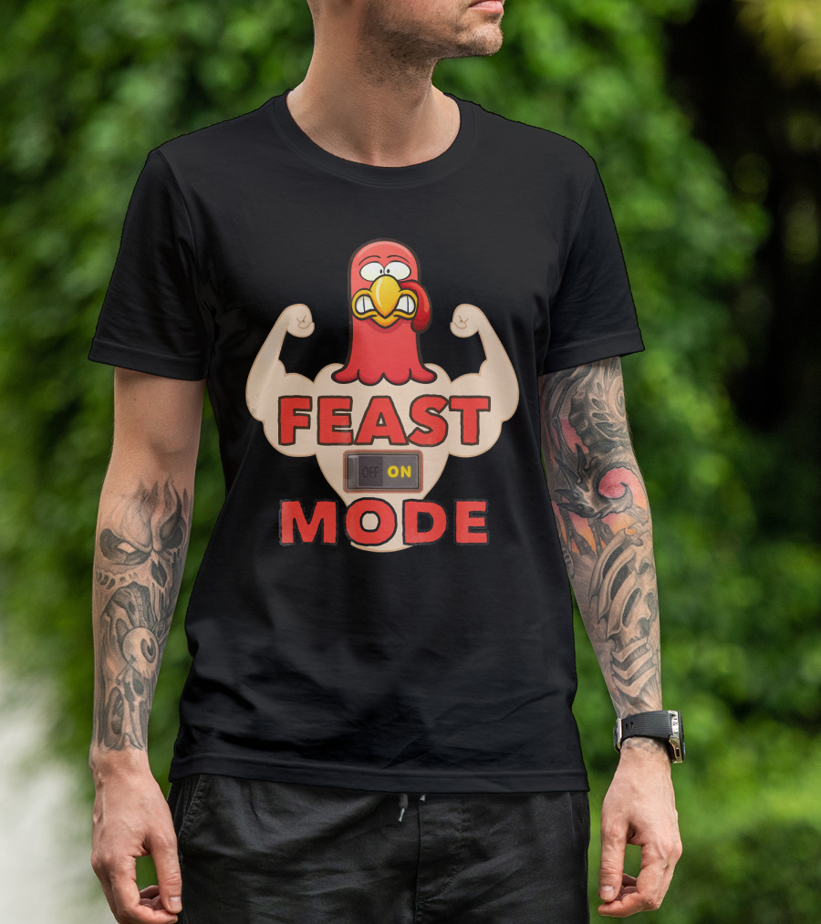 FEAST MODE Thanksgiving Day Eat On Turkey Fitness Humor T-Shirt