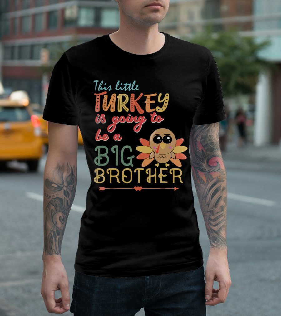 This Little Turkey Is Going To Be A Big Brother T-Shirt