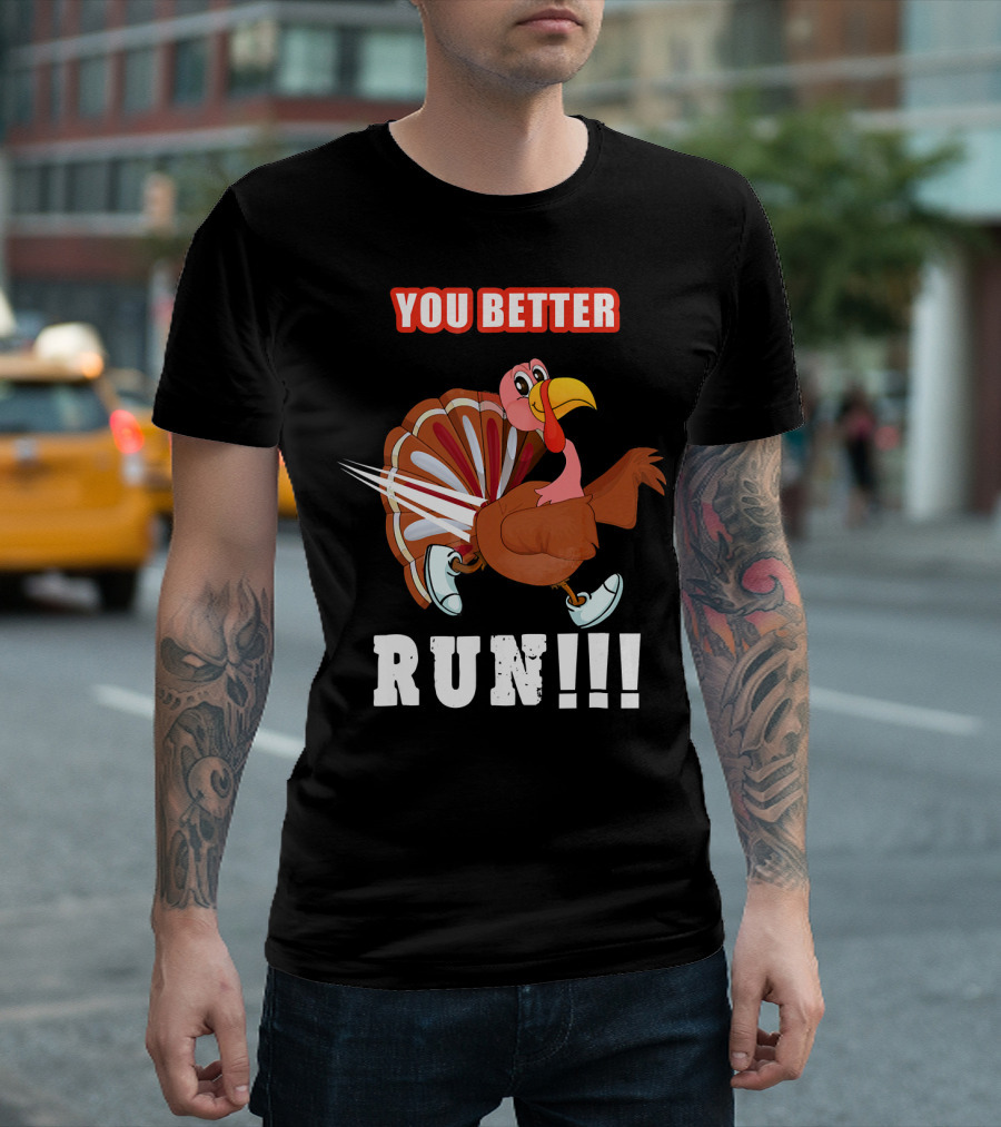 You Better Run Funny Turkey Cartoon Run T-Shirt