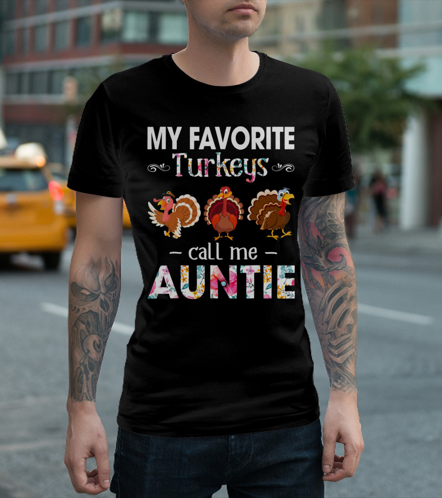 My Favorite Turkeys Call Me Auntie T-Shirt