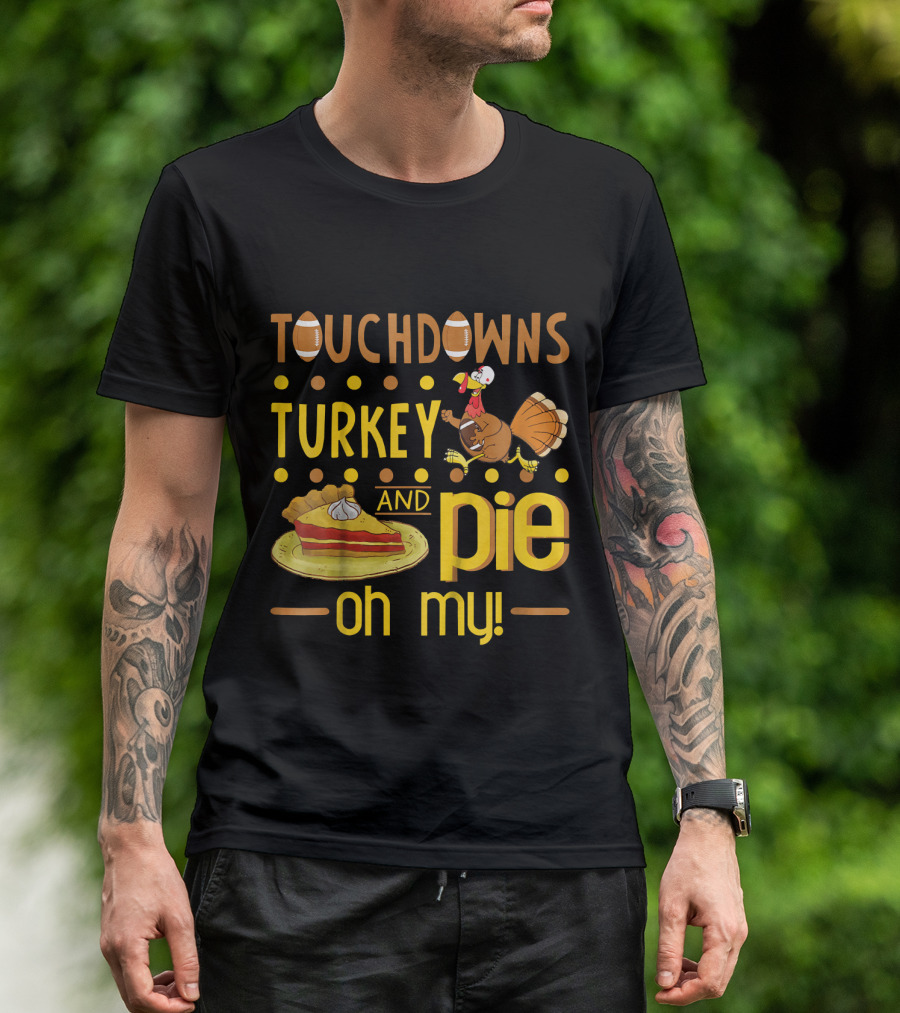 Touchdowns Turkey And Pie Oh My Thanksgiving Kids Football T-Shirt