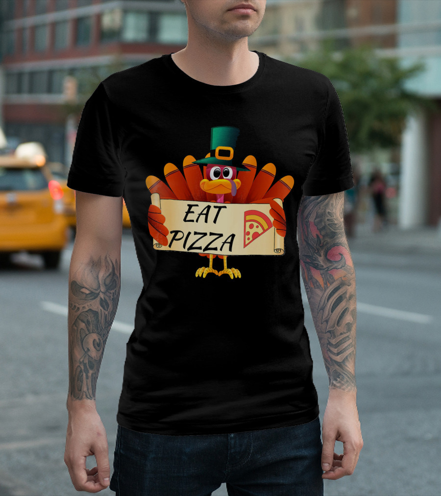 Funny Turkey Eat Pizza Thanksgiving Day Eat Pizza Thanksgiving Turkey T-Shirt