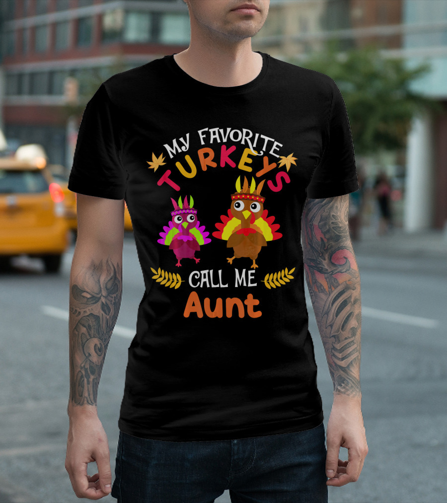 My Favorite Turkeys Call Me Aunt T-Shirt