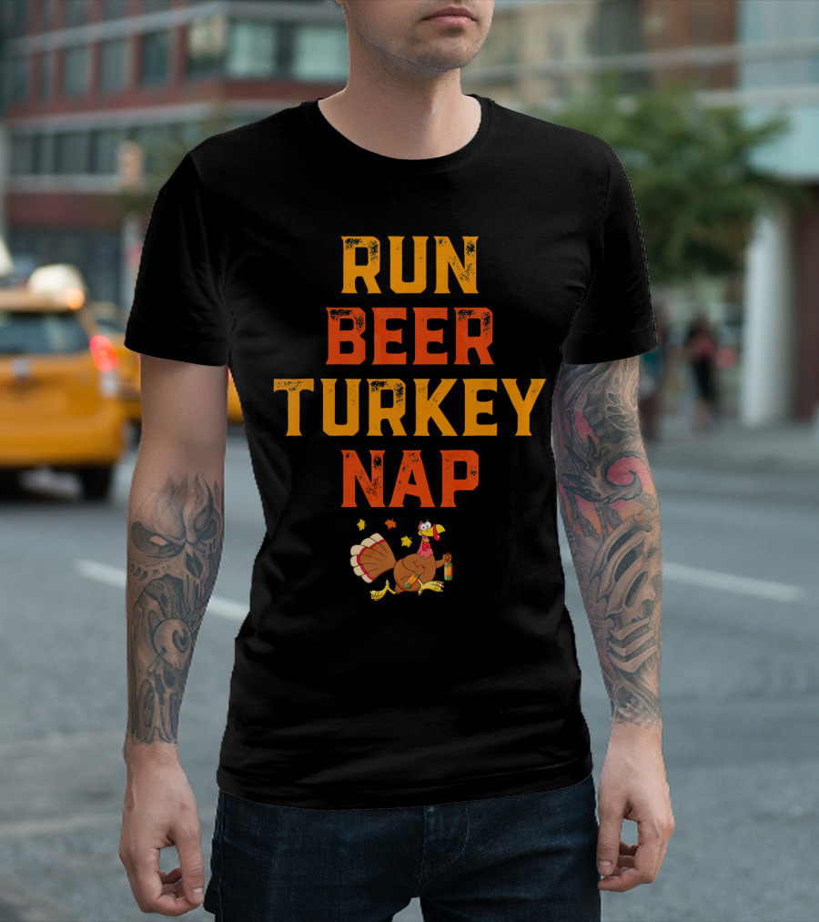 Run Beer Turkey Nap Funny Turkey Runner Thanksgiving Humor T-Shirt