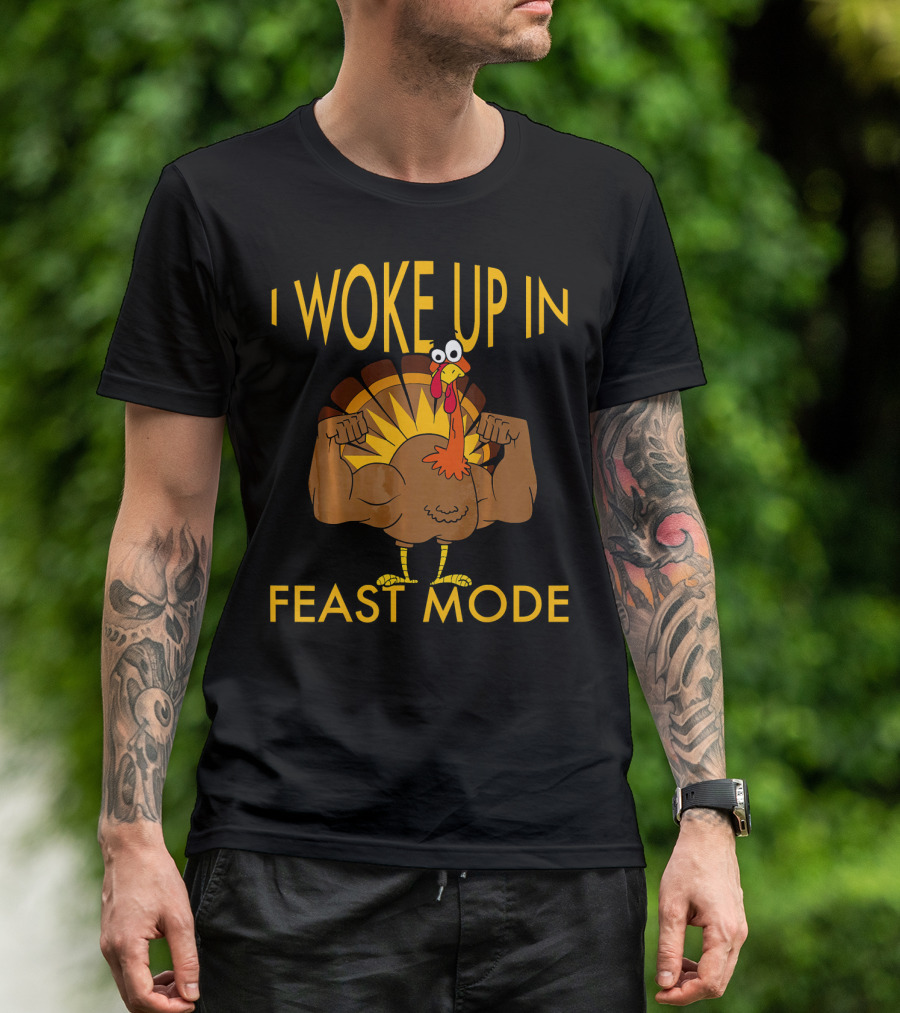 I Woke Up In Feast Mode Funny Turkey Tro Flexing Cartoon T-Shirt